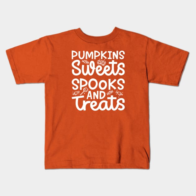 Pumpkin Sweets Spooks and Treats Girls Boys Halloween Cute Funny Kids T-Shirt by GlimmerDesigns